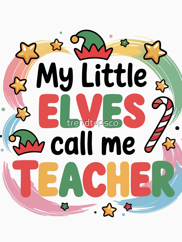 My Little Elves Call Me Teacher Cute Christmas School Teacher Shirt by trendtopsco