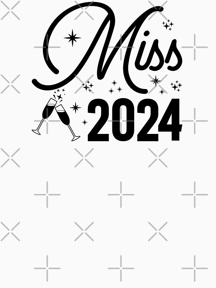 Miss 2024 - Women's New Year 2024 Celebration Party (Black Design) by Spiprinto