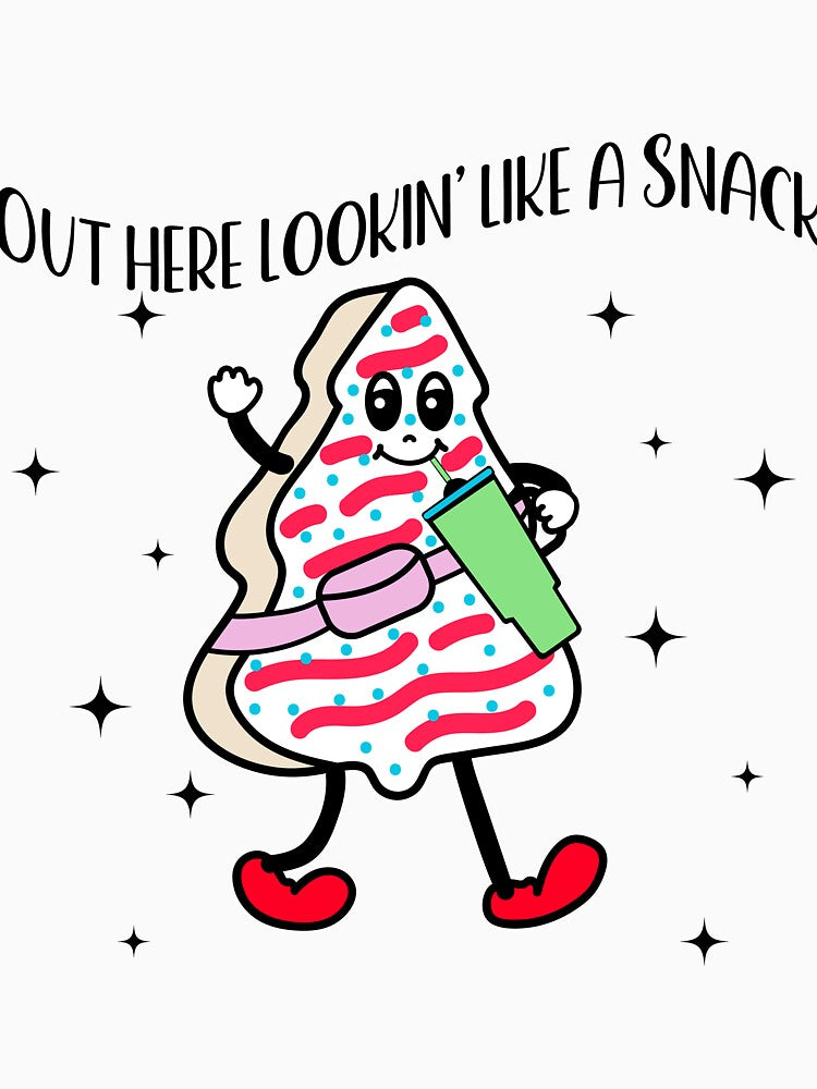Out Here Looking Like A Snack by shopbakas