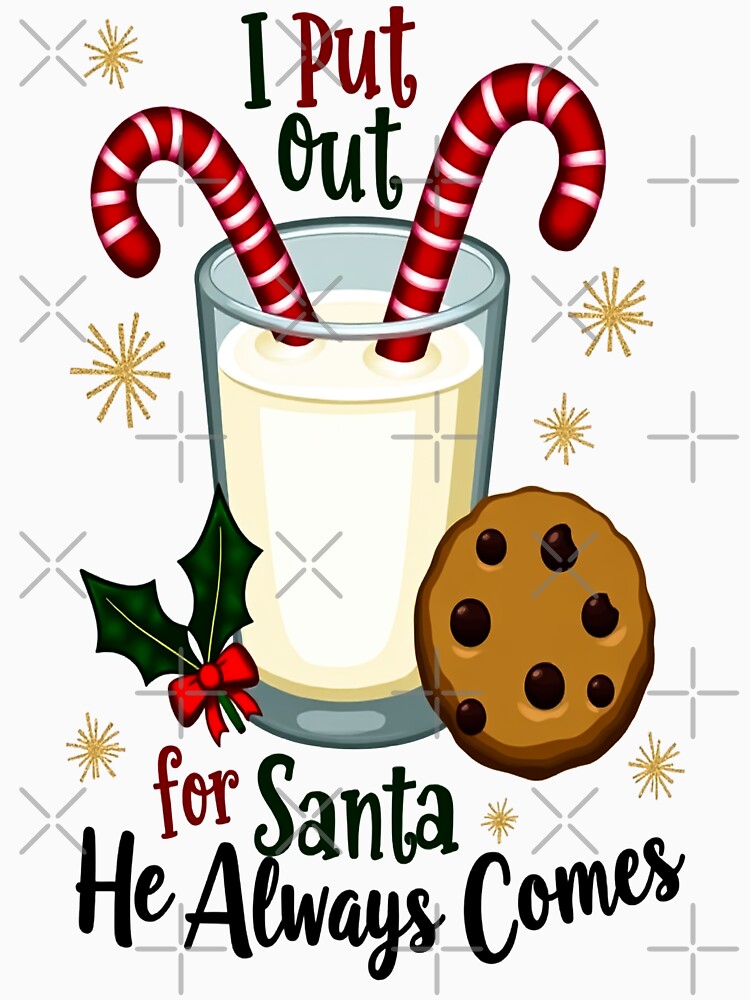 I Put Out for Santa He Always Comes by Mosaic-97