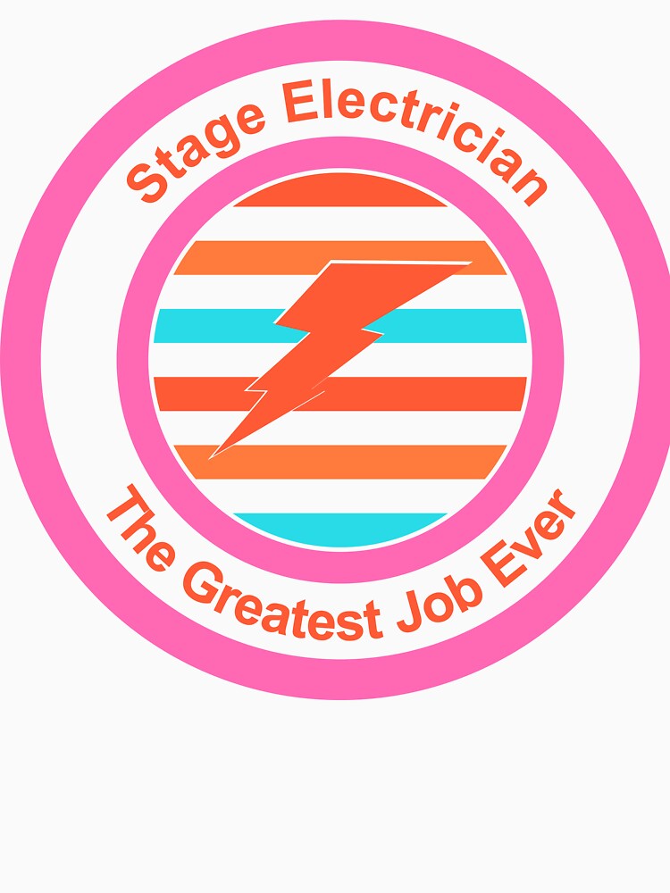 Stage Electrician The Greatest Job Ever by TheIconSmith