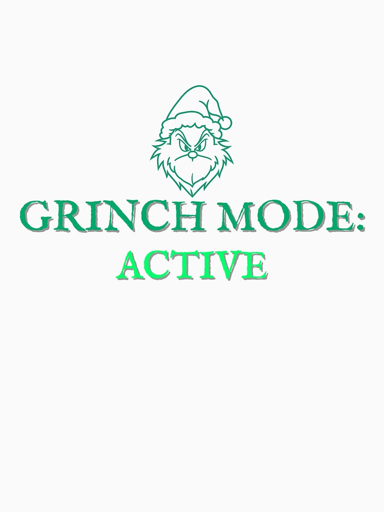 Grinch Mode Active - Classic Grumpy Christmas Parody by ecotrendmarket