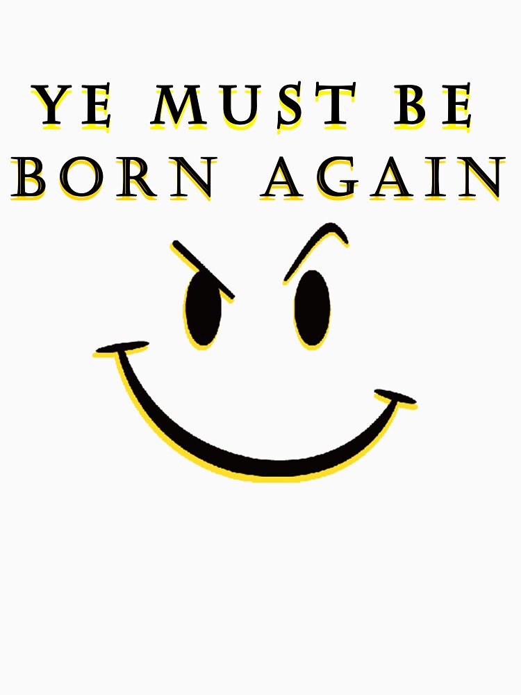 ye must be born again t-shirts by ishako online