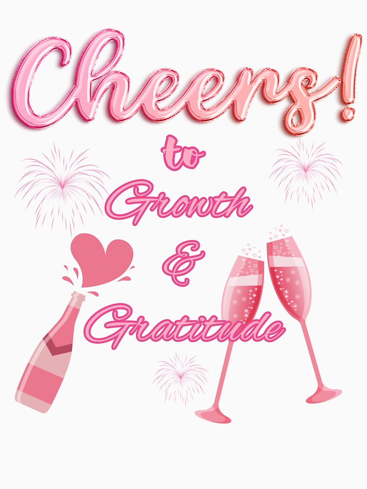 Cheers to Growth & Gratitude by ZerotwoStudio
