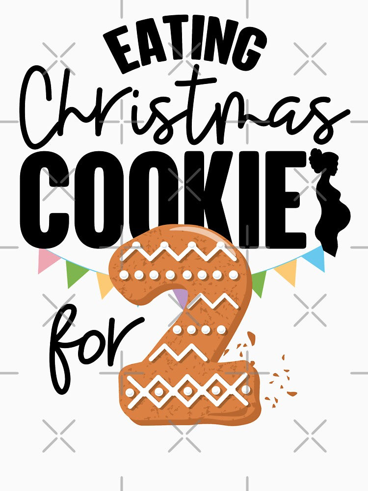Eating Christmas Cookies For Two Eat Cookie For Baby by GravitiTees