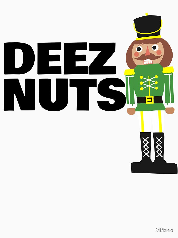 Deez NutS funny nutcracker by Miftees