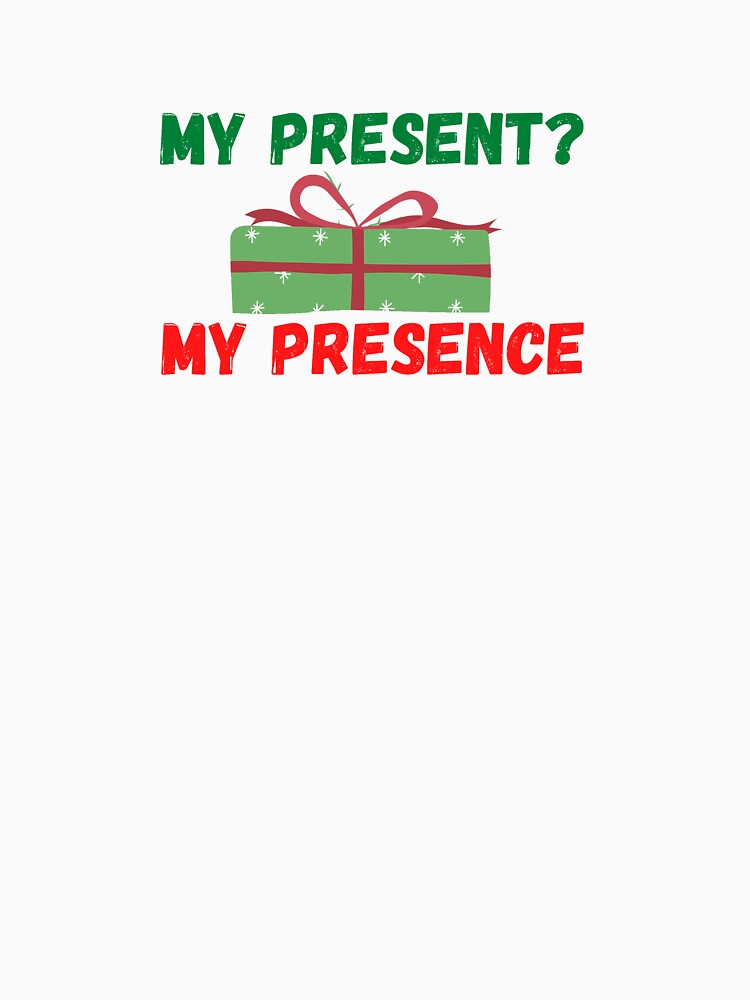 My Present? My Presence by L-and-X