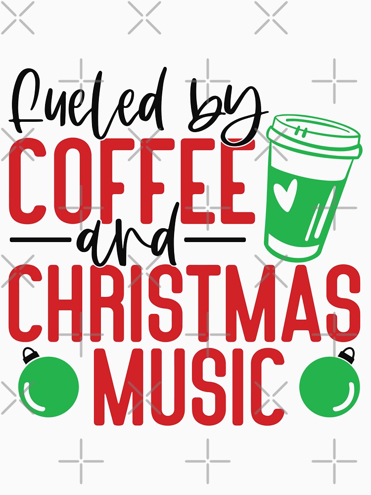 Fueled by Coffee and Christmas Music by HdanRDesign