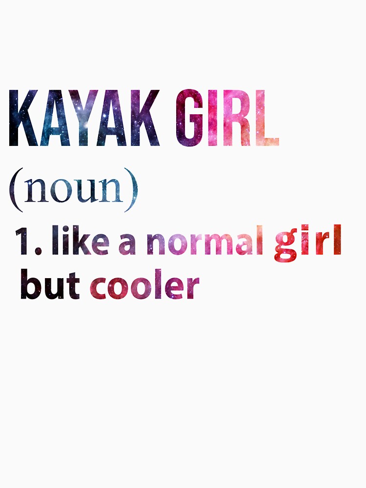 Kayak Girl like a normal Girl but cooler galaxy by jentochicken