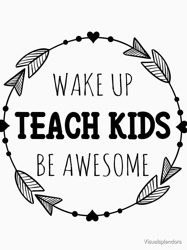 Wake Up, Teach by Visualsplendors