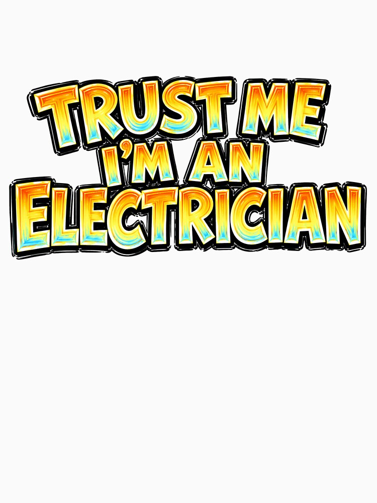 TRUST ME I’M AN ELECTRICIAN – hand drawn childlike typography by Mac Sketches