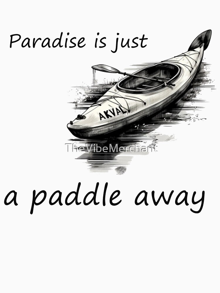 Paradise is just a paddle away -I Love Kayak- Fun T-shirt by TheVibeMerchant
