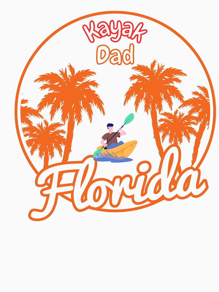 Florida Kayak Dad – Funny Kayaking Dad Gift for Florida Kayaker Father by Anasalseady