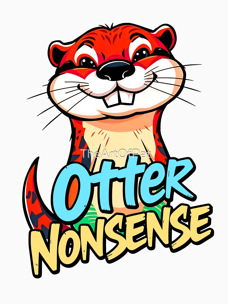 Otter Nonsense Cute Animal Quote by TheArtOfPat