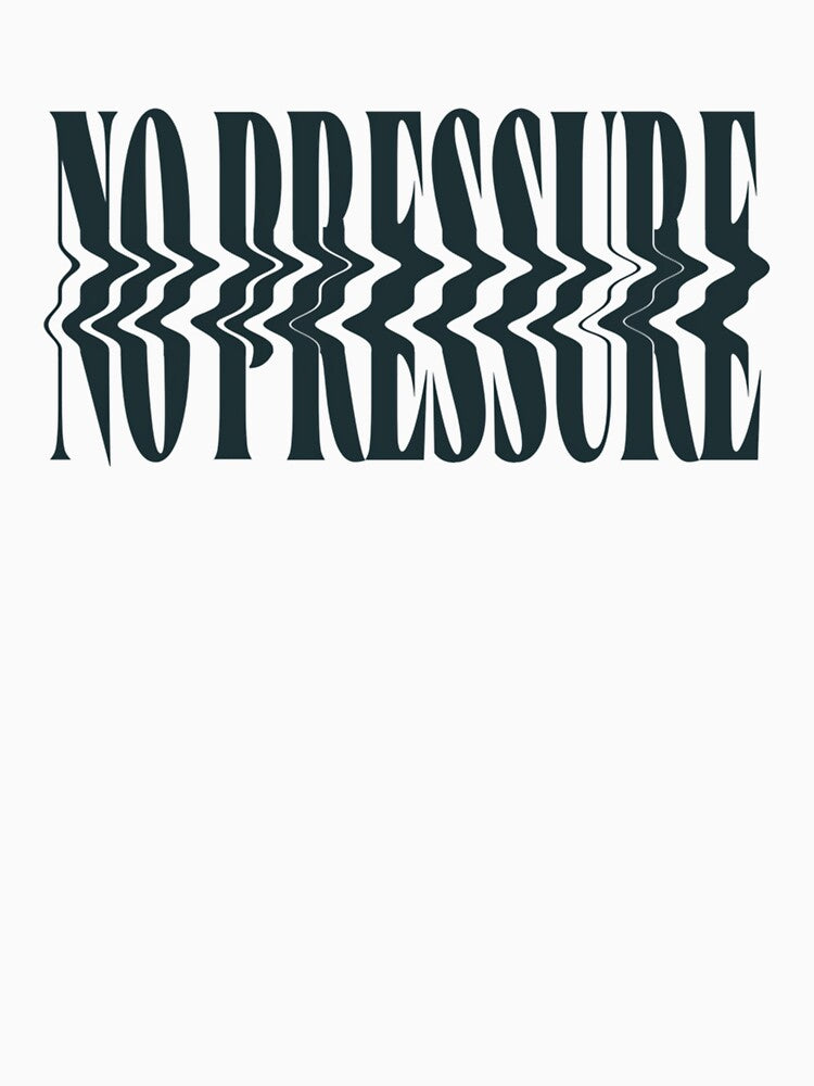 NO PRESSURE by MadeThisFMeS