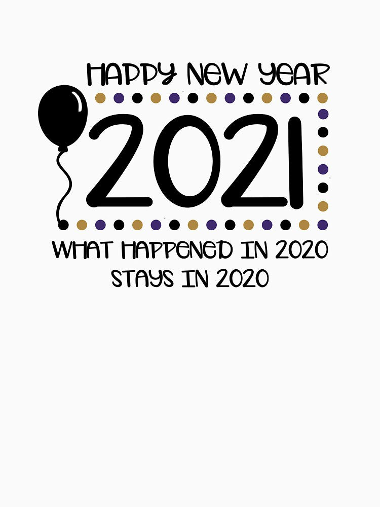 2021 New Year Saying / Stays In 2020 / Goodbye Year NYE Art design by CreatedByHeidi