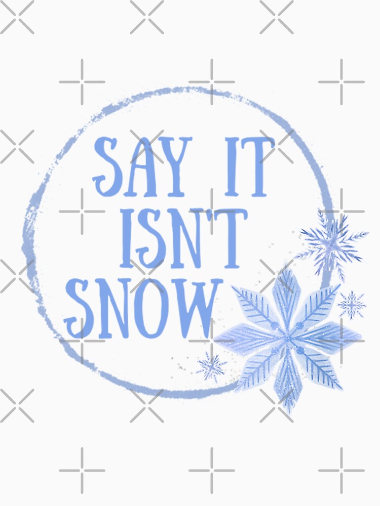 Say It Isn't Snow! Winter Snow Gift by SSustainable
