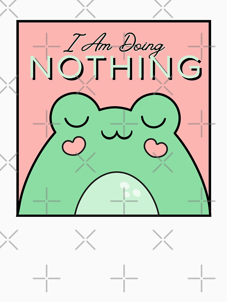 I Am Doing Nothing – Cute Frog Minimal Design by ade-datt