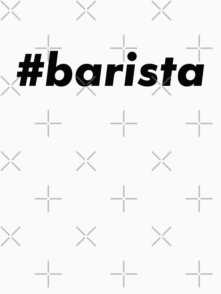 #barista by teesaurus