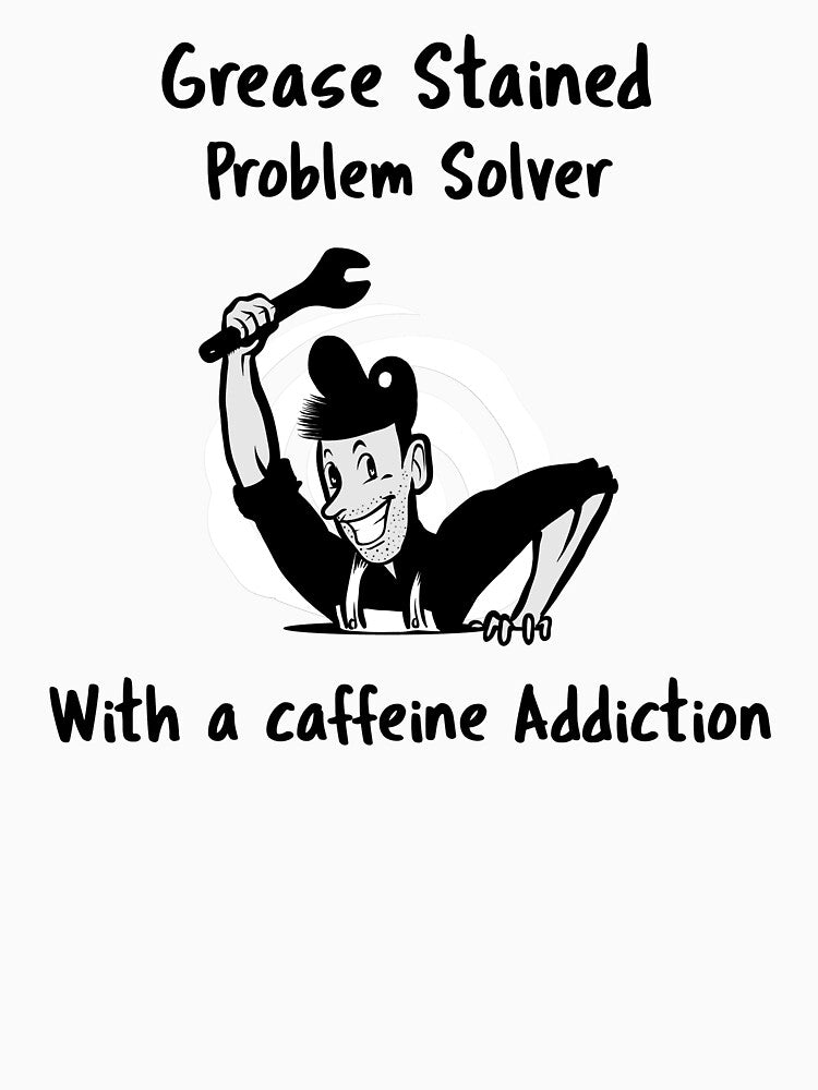 Funny Mechanic Grease Stained Problem Solver by TheLazyTester