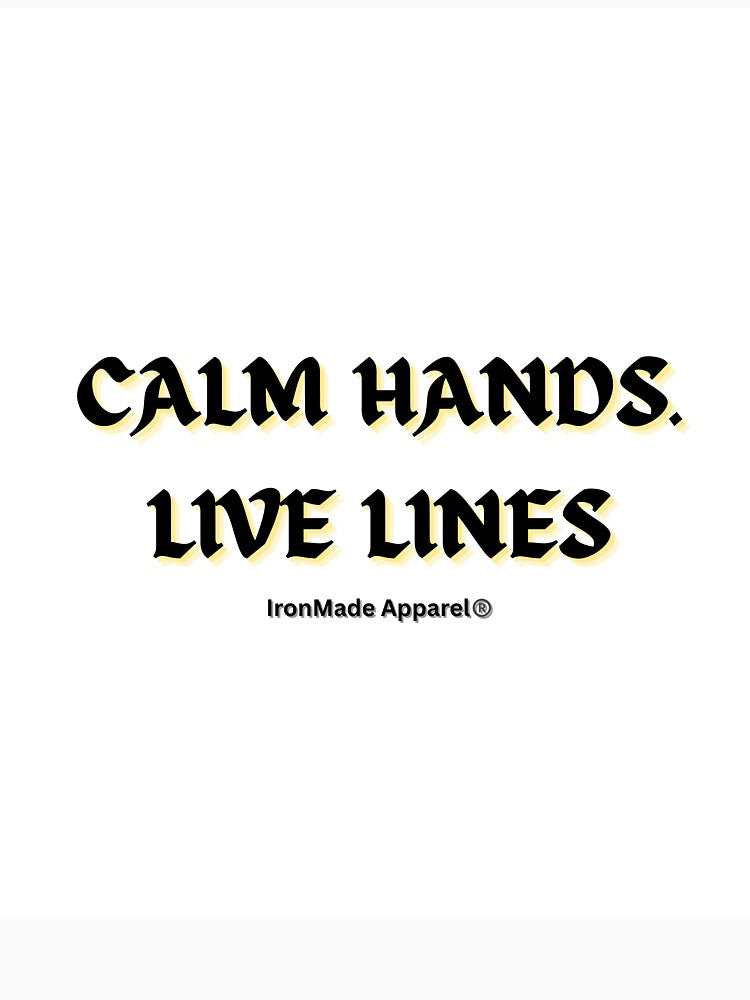 Calm Hands Live Lines Electrician Shirt – Funny Lineman Tee for Electricians, Electrical Worker Pride T-Shirt Gift by IronMade Apparel