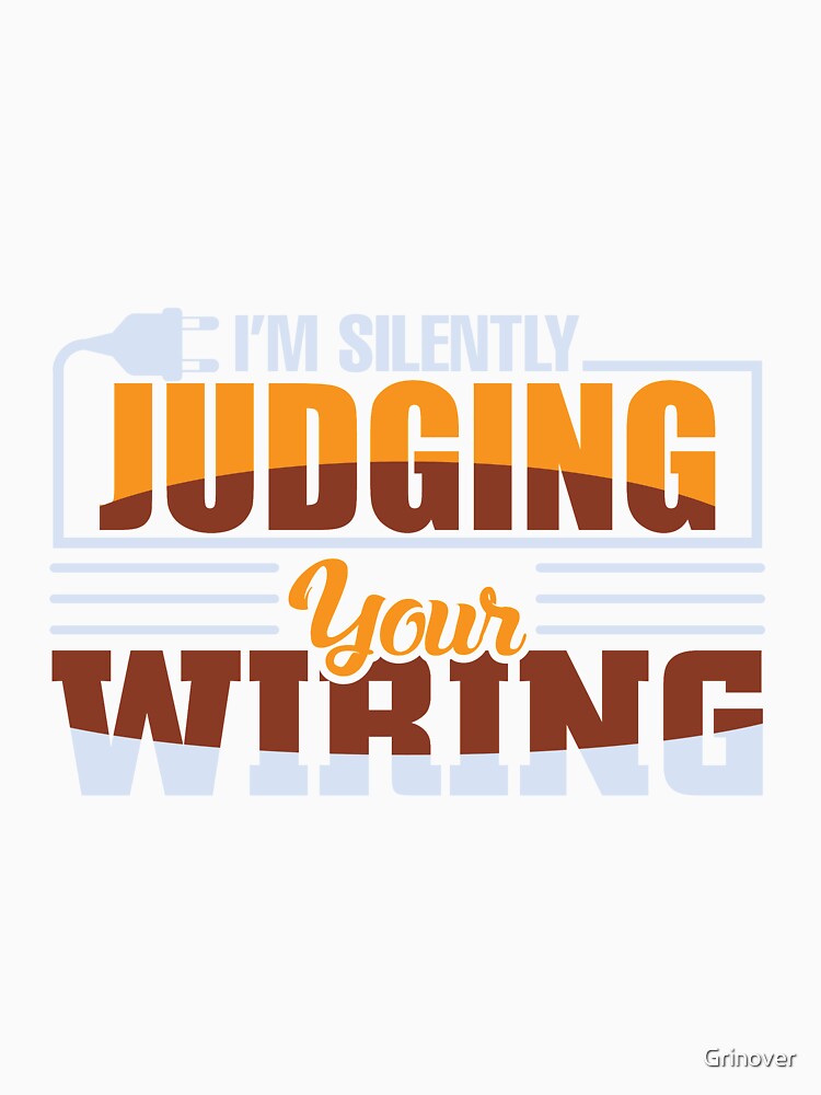 Im silently judging your wirirng shirt design by Grinover