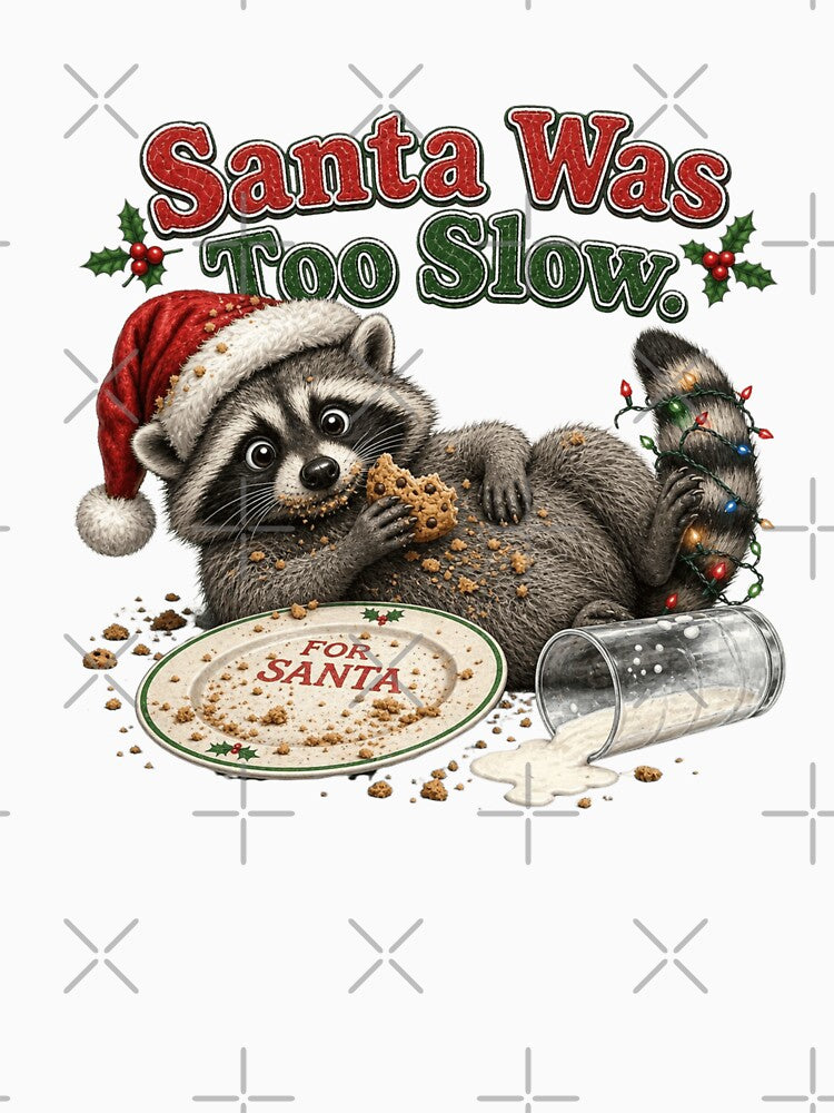 Santa Was Too Slow Funny Christmas Raccoon by Marie Gems