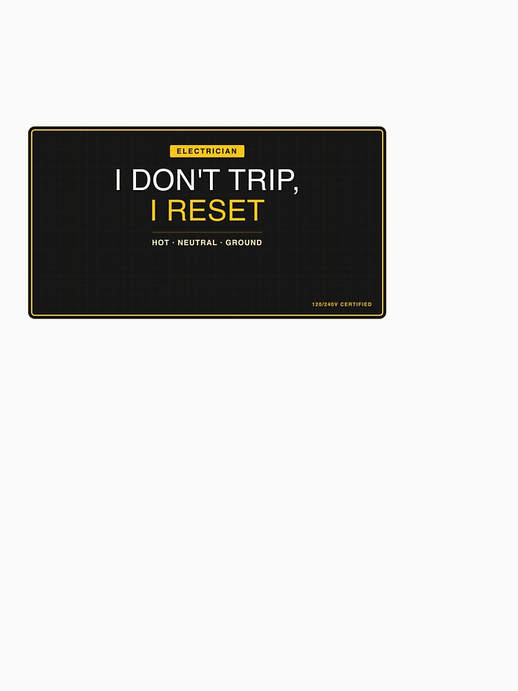 I Don't Trip I Reset Electrician by SlowMadeShelf