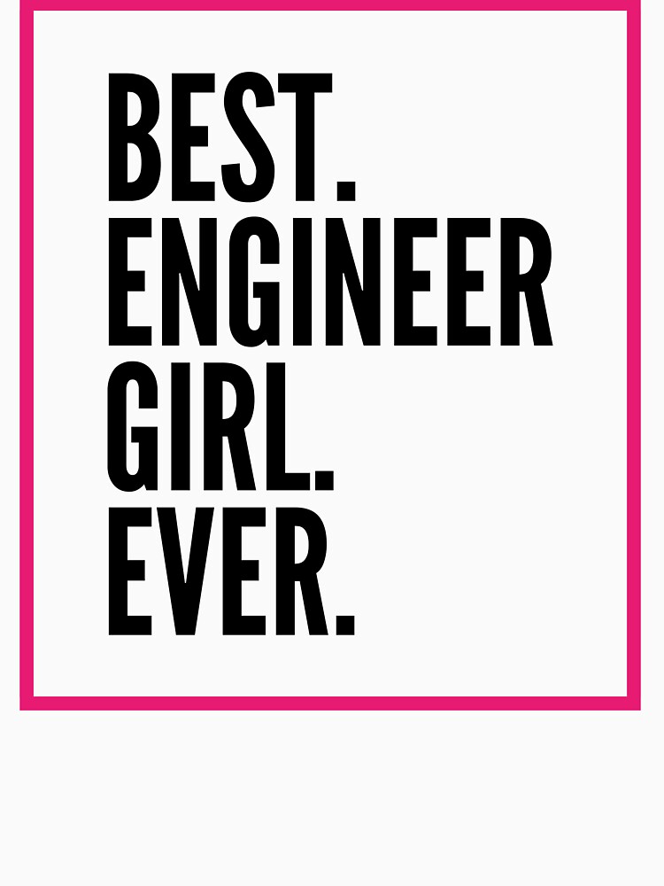 Best Engineer Girl Ever For An Awesome Engineer by SVPOD