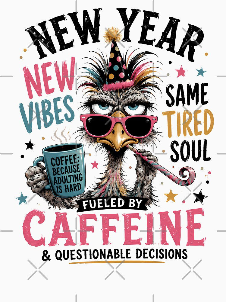 New Year New Vibes Same Tired Soul Funny Coffee Ostrich by madebymayberry