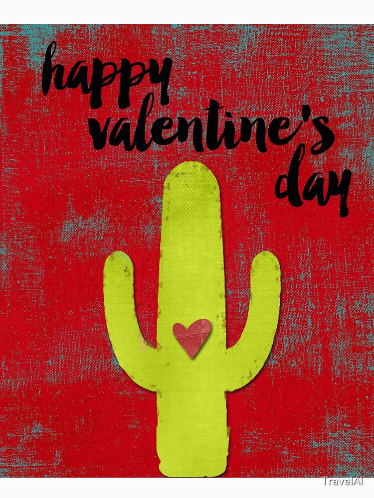 Happy Valentines Day, Southwestern Cactus, Heart, Love by TravelAl