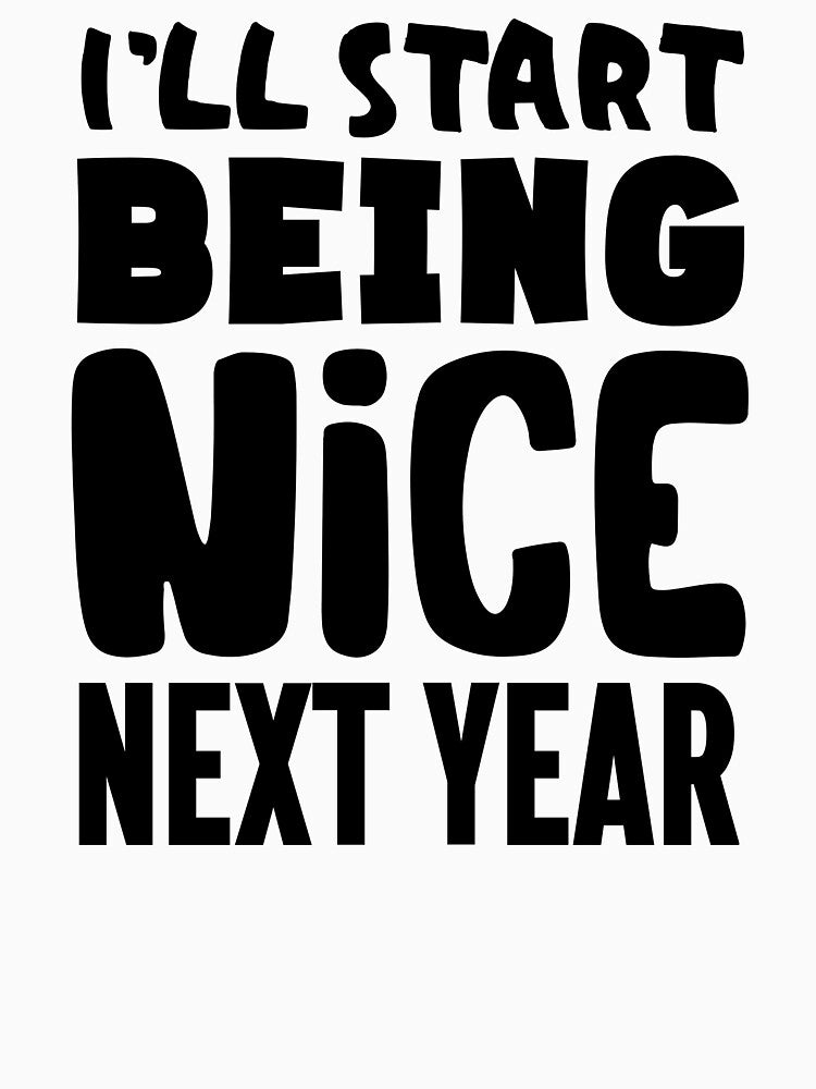 I'll Start Being Nice Next Year by Promoc