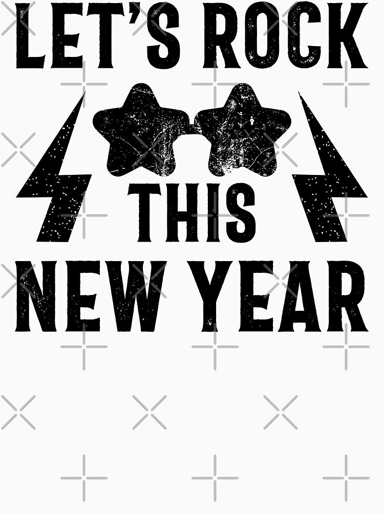 Let's Rock This New Year - Happy New Year 2024 Humor (Distressed Black Design) by Spiprinto