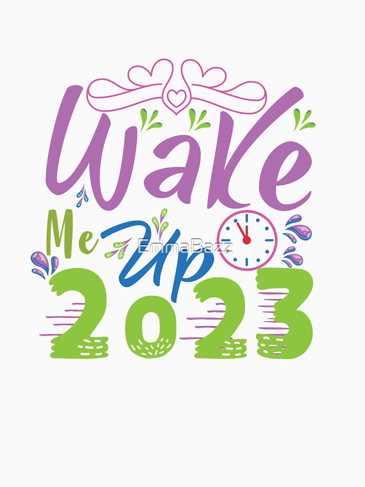 Wake Me Up 2023. New Year Quotes by EmmaBazz