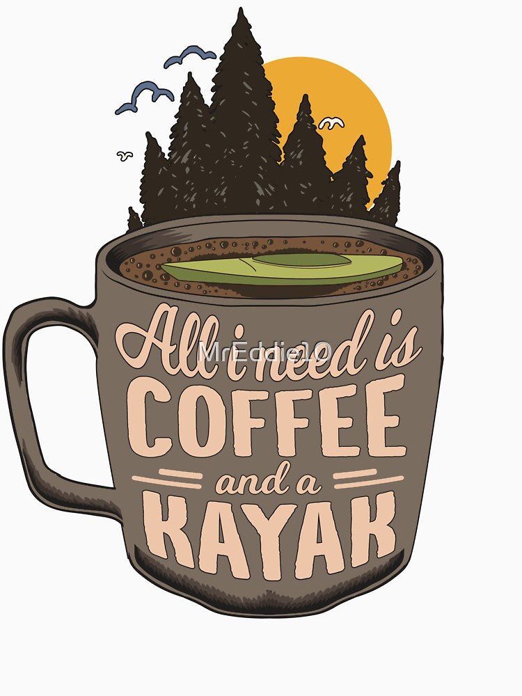 Coffee & Kayak Art Gift For Kayaking and Paddling Lovers by MrEddie10