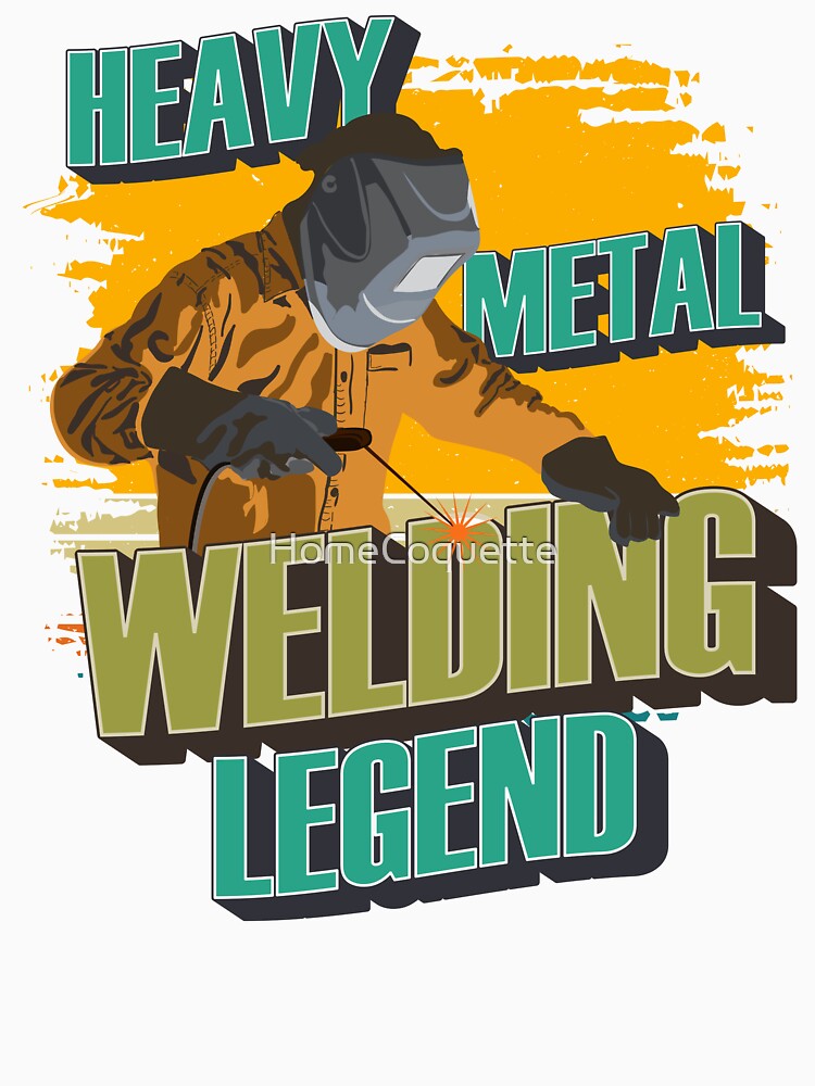 Heavy metal welding Legend Welder quote funny by HomeCoquette