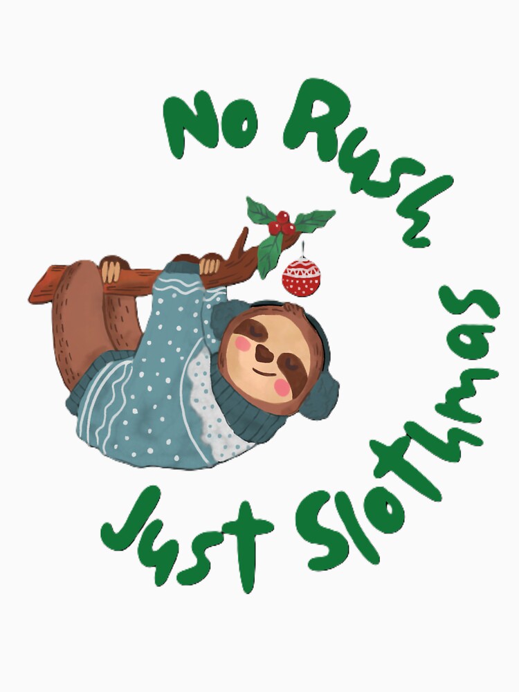 no rush, just slothmas  - christmas by Moo-MooD