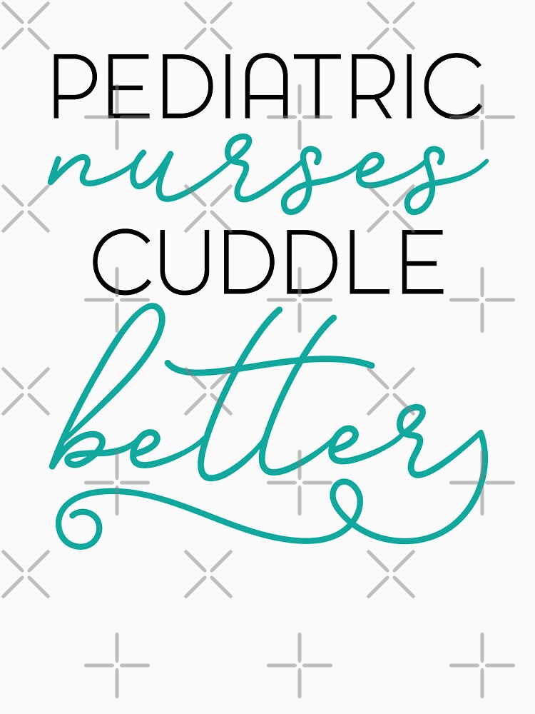 Pediatric Nurses Cuddle Better by VibrantGifts