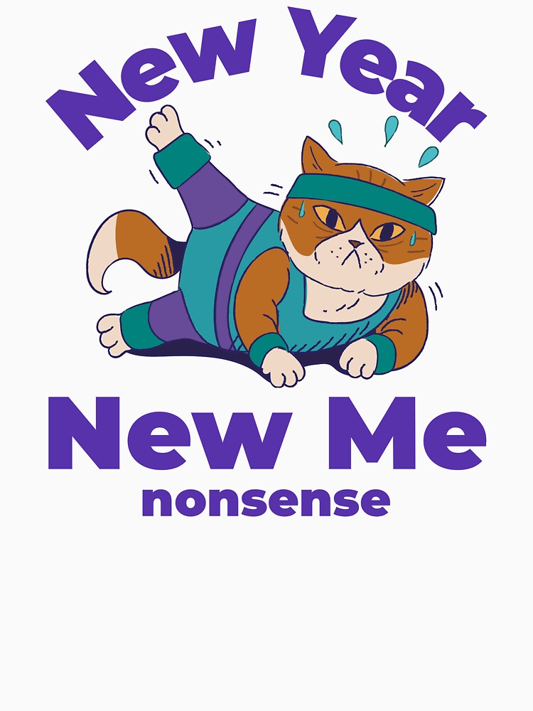 New Year New Me Nonsense by VECmerch