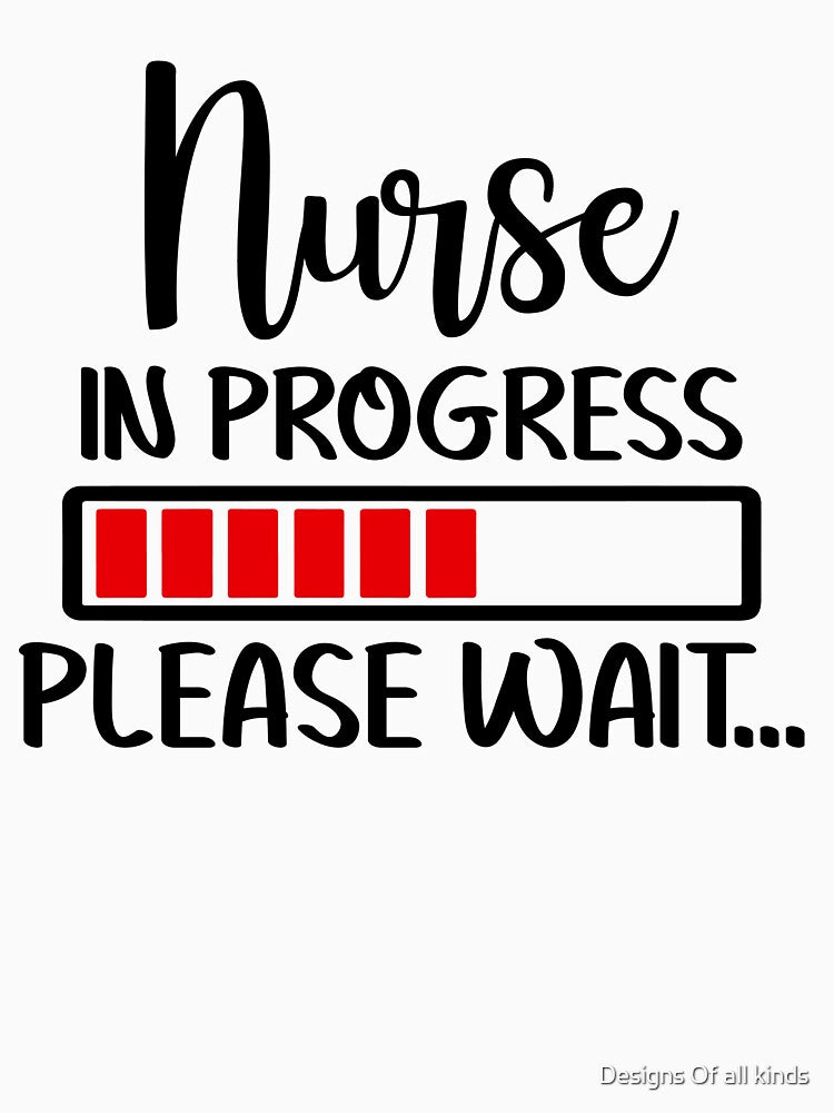 Nurse in progress please wait - Nursing by Designs Of all kinds