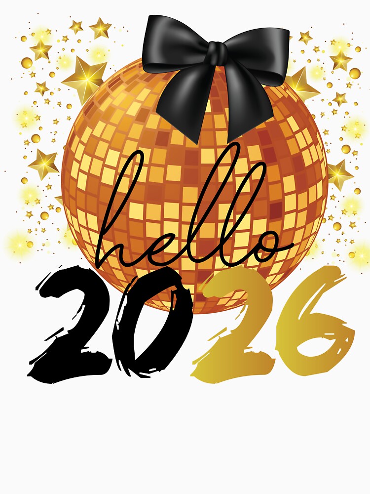 Hello 2026 T-Shirt • Gold Disco Ball New Year by FanshopMA