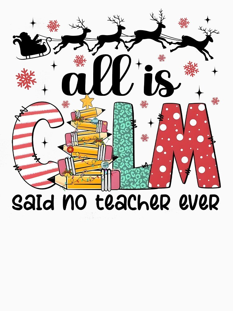 All is Calm Said No Teacher Ever, Christmas Teacher by Gwenaelbain