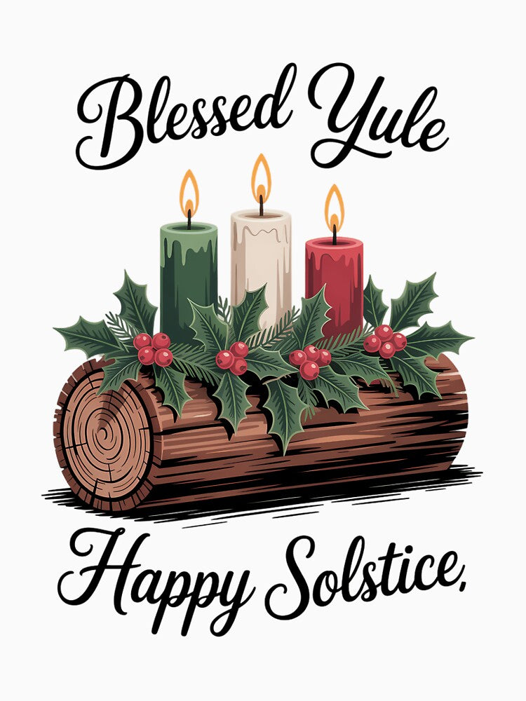 Blessed Yule Happy Winter Solstice by Sunset4Bones