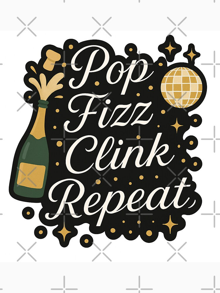 Pop Fizz Clink Repeat Sticker – Champagne Party New Year Design by Gurjeetpixelart