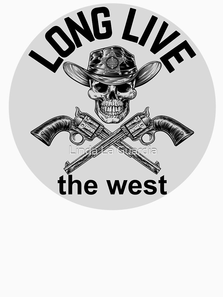 Long live the west skull and guns by Linda La Guardia