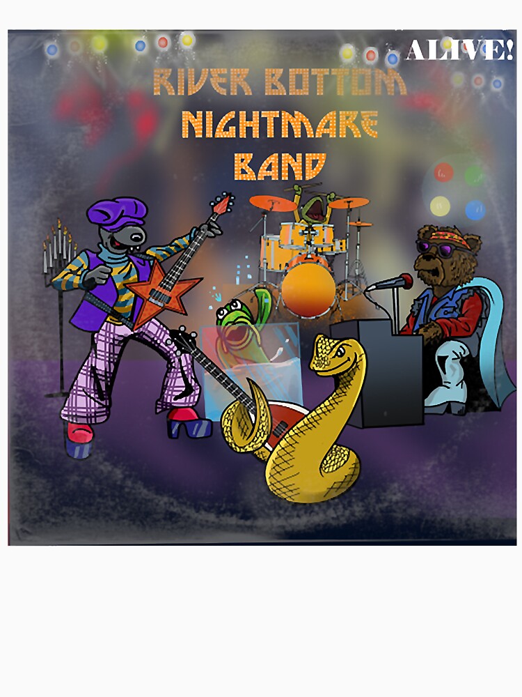 River Bottom Nightmare Band Alive! by LavateArtStudio