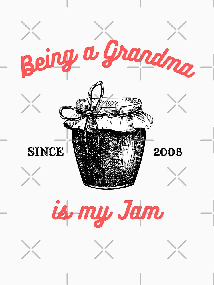 Being a Grandma Is My Jam - Since 2006 by piastrelli