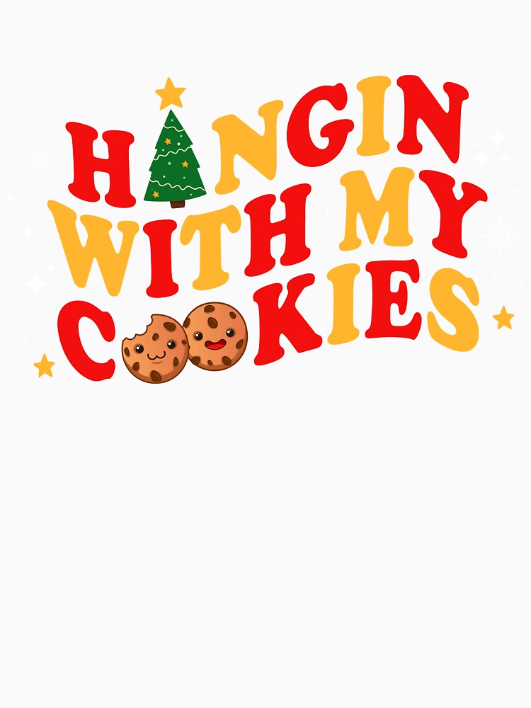 Hangin with my cookies - Christmas baking by Random Tees