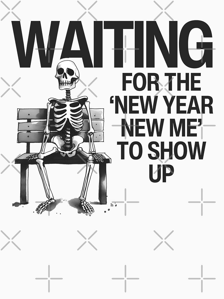 Funny New Year Skeleton Waiting For New Me by CreepyCornerArt