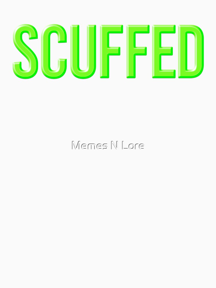 Scuffed in Green by Memes N Lore